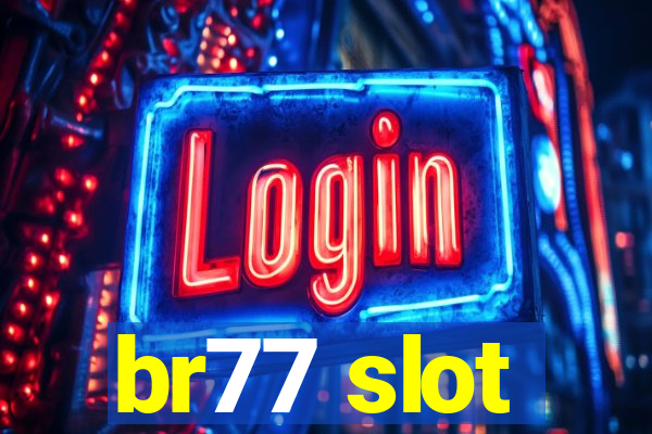 br77 slot